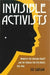 Invisible Activists: Women of the Louisiana NAACP and the Struggle for Civil Rights, 1915-1945 - Paperback | Diverse Reads