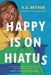 Happy Is on Hiatus - Paperback | Diverse Reads