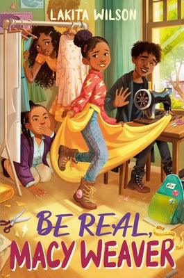 Be Real, Macy Weaver - Hardcover | Diverse Reads