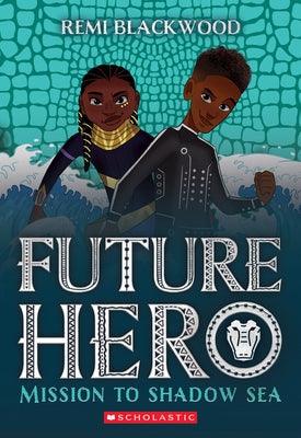 Mission to Shadow Sea (Future Hero #2) - Paperback | Diverse Reads