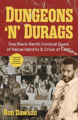 Dungeons 'n' Durags: One Black Nerd's Comical Quest of Racial Identity and Crisis of Faith (Social Commentary, Gift for Nerds, Uncomfortabl - Paperback | Diverse Reads