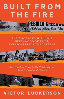 Built from the Fire: The Epic Story of Tulsa's Greenwood District, America's Black Wall Street - Hardcover | Diverse Reads