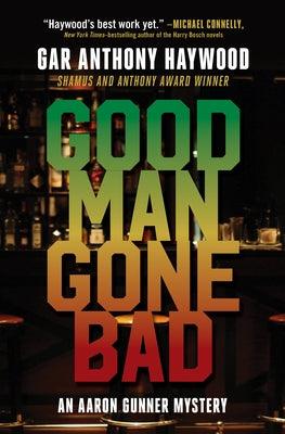 Good Man Gone Bad: An Aaron Gunner Mystery - Paperback | Diverse Reads