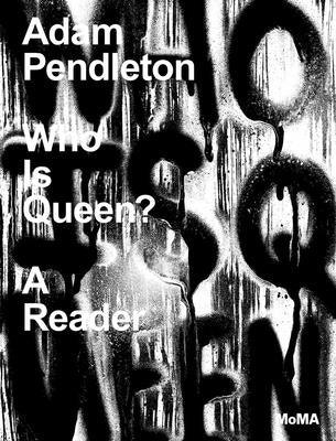 Adam Pendleton: Who Is Queen?: A Reader - Hardcover | Diverse Reads
