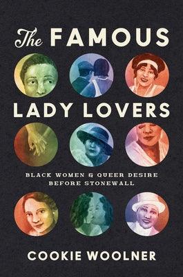 The Famous Lady Lovers: Black Women and Queer Desire Before Stonewall - Hardcover | Diverse Reads