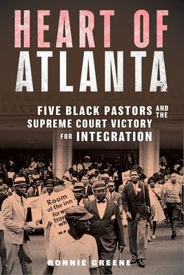 Heart of Atlanta: Five Black Pastors and the Supreme Court Victory for Integration - Hardcover | Diverse Reads