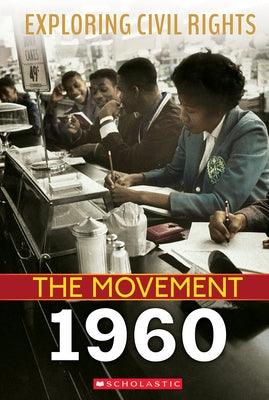 1960 (Exploring Civil Rights: The Movement) - Hardcover | Diverse Reads