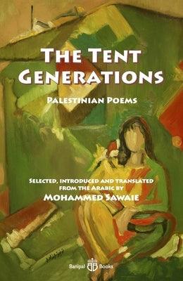 The Tent Generations: Palestinian Poems - Paperback | Diverse Reads