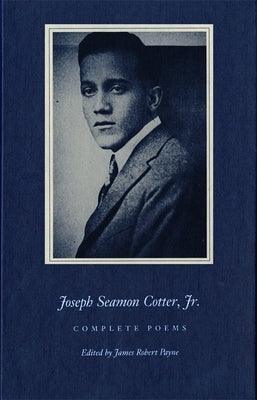 Joseph Seamon Cotter Jr.: Complete Poems - Hardcover | Diverse Reads