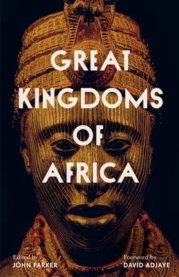 Great Kingdoms of Africa - Hardcover | Diverse Reads