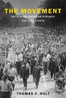 The Movement: The African American Struggle for Civil Rights - Hardcover | Diverse Reads