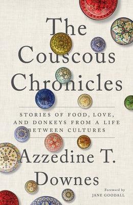 The Couscous Chronicles: Stories of Food, Love, and Donkeys from a Life Between Cultures - Paperback | Diverse Reads