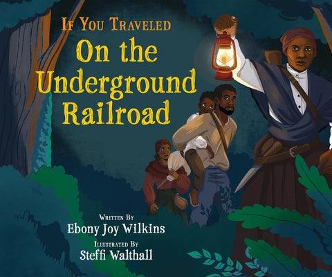 If You Traveled on the Underground Railroad - Hardcover | Diverse Reads