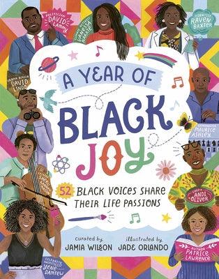A Year of Black Joy: 52 Black Voices Share Their Life Passions - Hardcover | Diverse Reads