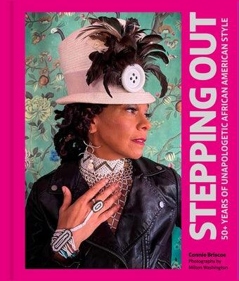 Stepping Out: The Unapologetic Style of African Americans Over Fifty - Hardcover | Diverse Reads