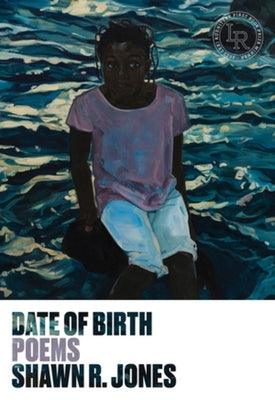 Date of Birth: Poems - Paperback | Diverse Reads