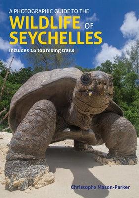 A Photographic Guide to the Wildlife of Seychelles - Paperback | Diverse Reads