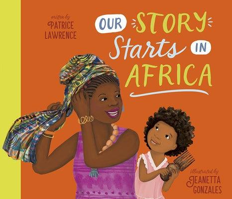Our Story Starts in Africa - Hardcover | Diverse Reads