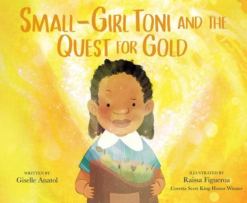 Small-Girl Toni and the Quest for Gold - Hardcover | Diverse Reads