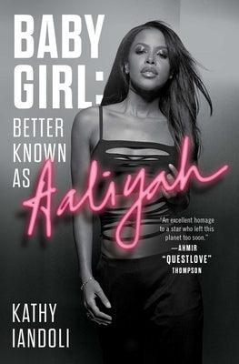 Baby Girl: Better Known as Aaliyah - Paperback | Diverse Reads