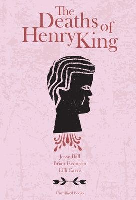 The Deaths of Henry King - Hardcover | Diverse Reads