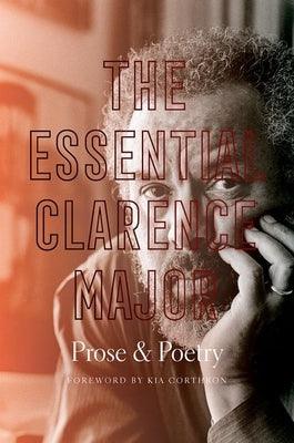 The Essential Clarence Major: Prose and Poetry - Paperback | Diverse Reads