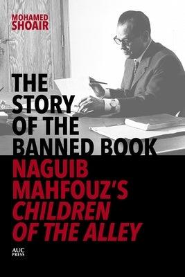 The Story of the Banned Book: Naguib Mahfouz's Children of the Alley - Hardcover | Diverse Reads