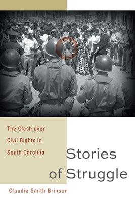 Stories of Struggle: The Clash Over Civil Rights in South Carolina - Paperback | Diverse Reads
