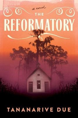 The Reformatory - Hardcover | Diverse Reads