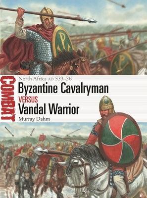 Byzantine Cavalryman Vs Vandal Warrior: North Africa Ad 533-36 - Paperback | Diverse Reads