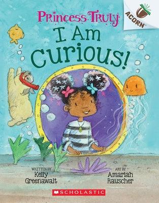 I Am Curious: An Acorn Book (Princess Truly #7) - Paperback | Diverse Reads