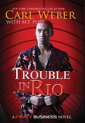 Trouble in Rio: A Family Business Novel - Paperback | Diverse Reads