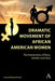 Dramatic Movement of African American Women: The Intersections of Race, Gender, and Class - Hardcover | Diverse Reads