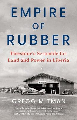 Empire of Rubber: Firestone's Scramble for Land and Power in Liberia - Paperback | Diverse Reads