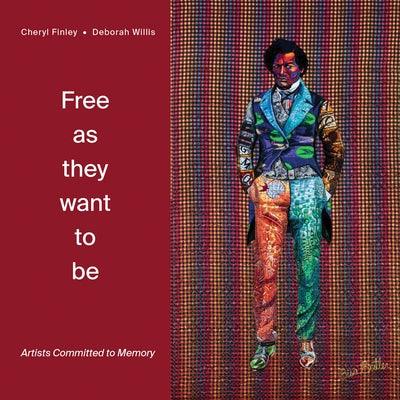 Free as They Want to Be: Artists Committed to Memory - Hardcover | Diverse Reads
