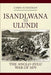 Islandlwana to Ulundi: The Anglo-Zulu War of 1879 - Hardcover | Diverse Reads