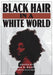 Black Hair in a White World - Paperback | Diverse Reads