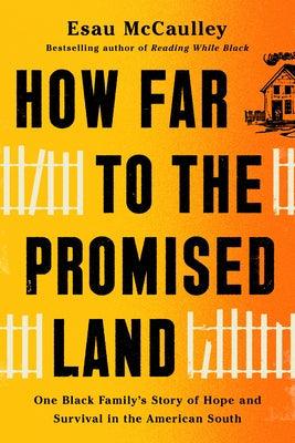 How Far to the Promised Land: One Black Family's Story of Hope and Survival in the American South - Hardcover | Diverse Reads