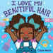 I Love My Beautiful Hair - Board Book | Diverse Reads