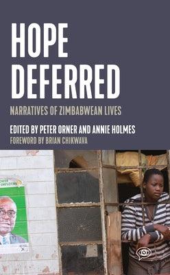 Hope Deferred: Narratives of Zimbabwean Lives - Hardcover | Diverse Reads