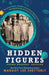 Hidden Figures, Young Readers' Edition: The Untold True Story of Four African American Women Who Helped Launch Our Nation Into Space - Paperback | Diverse Reads