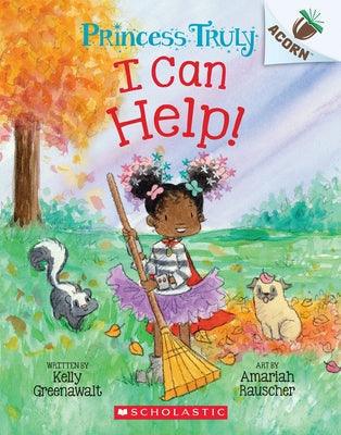 I Can Help!: An Acorn Book (Princess Truly #8) - Paperback | Diverse Reads