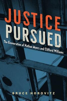 Justice Pursued: The Exoneration of Nathan Myers and Clifford Williams - Paperback | Diverse Reads