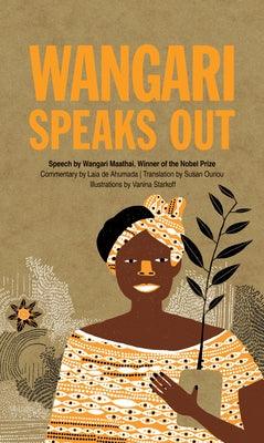 Wangari Speaks Out - Hardcover | Diverse Reads