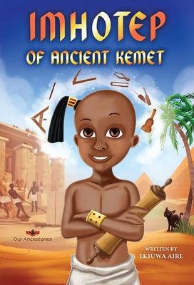 Imhotep of Ancient Kemet - Hardcover | Diverse Reads