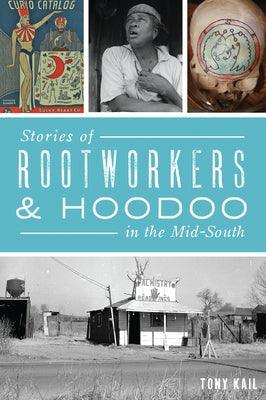 Stories of Rootworkers & Hoodoo in the Mid-South - Paperback | Diverse Reads