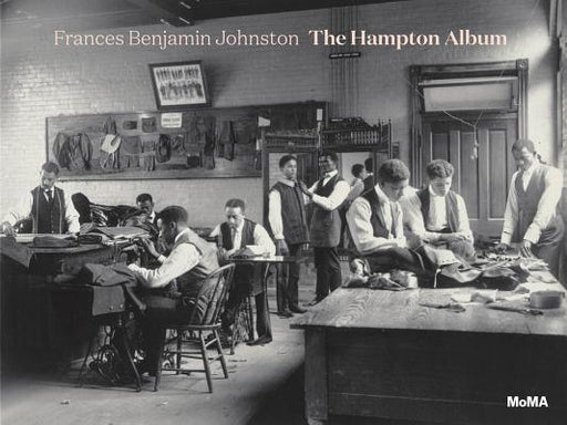 Frances Benjamin Johnston: The Hampton Album - Hardcover | Diverse Reads