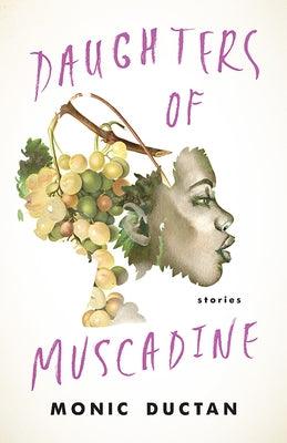 Daughters of Muscadine: Stories - Hardcover | Diverse Reads