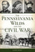 The Pennsylvania Wilds and the Civil War - Paperback | Diverse Reads