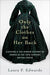 Only the Clothes on Her Back: Clothing and the Hidden History of Power in the Nineteenth-Century United States - Hardcover | Diverse Reads